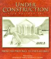 'Under Construction': From the First Ball to the Last Ball di Nick Bollettieri, Anthony C. Gruppo edito da LEHR MGMT CORP