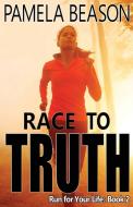Race to Truth di Pamela Beason edito da WildWing Press