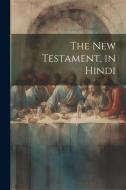 The New Testament, in Hindi di Anonymous edito da LEGARE STREET PR