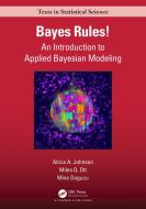 Bayes Rules! di Alicia A. Johnson, Miles Q. Ott, Mine Dogucu edito da Taylor & Francis Ltd