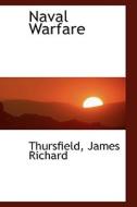 Naval Warfare di Thursfield James Richard edito da Bibliolife