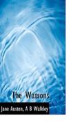 The Watsons di Jane Austen, A B Walkley edito da Bibliolife