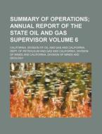 Summary of Operations Volume 6 di California Division of Oil and Gas edito da Rarebooksclub.com