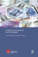 China's Exchange Rate Regime di China Development Research Foundation edito da Taylor & Francis Ltd