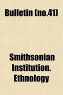 Bulletin Volume 50 di Smithsonian Institution Ethnology, Bureau Of the American Republics edito da Rarebooksclub.com