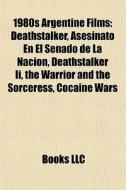 1980s Argentine Films: Deathstalker, Ase di Books Llc edito da Books LLC