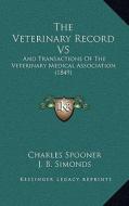 The Veterinary Record V5: And Transactions of the Veterinary Medical Association (1849) edito da Kessinger Publishing
