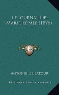 Le Journal de Marie-Edmee (1876) edito da Kessinger Publishing