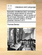 Dramatic Micellanies [sic] di Thomas Davies edito da Gale Ecco, Print Editions