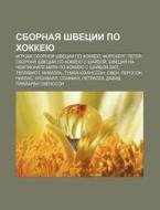 Sbornaya Shvetsii Po Khokkyeyu: Igroki S di Istochnik Wikipedia edito da Books LLC, Wiki Series
