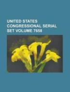 United States Congressional Serial Set Volume 7658 di Anonymous edito da Rarebooksclub.com