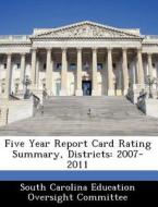 Five Year Report Card Rating Summary, Districts edito da Bibliogov