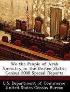 We The People Of Arab Ancestry In The United States edito da Bibliogov
