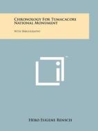 Chronology for Tumacacori National Monument di Hero Eugene Rensch edito da Literary Licensing, LLC