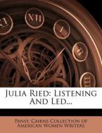 Julia Ried: Listening and Led... edito da Nabu Press