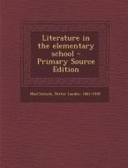 Literature in the Elementary School - Primary Source Edition di Porter Lander MacClintock edito da Nabu Press