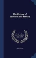 The History Of Sandford And Merton di Thomas Day edito da Sagwan Press