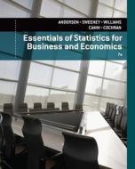 Essentials Of Statistics For Business And Economics di David R Anderson, Dennis J Sweeney, Thomas A Williams, Jeffrey D Camm, James James J Cochran edito da Cengage Learning, Inc