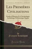 Les Premieres Civilisations, Vol. 1 di Professor Francois Lenormant edito da Forgotten Books