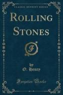 Rolling Stones (classic Reprint) di O Henry edito da Forgotten Books