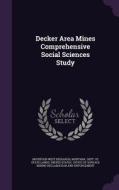 Decker Area Mines Comprehensive Social Sciences Study di Mountain West Research edito da Palala Press