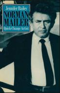 Norman Mailer Quick-Change Artist di Jennifer Bailey edito da Palgrave Macmillan