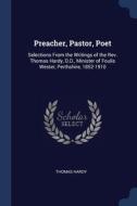 Preacher, Pastor, Poet: Selections From di THOMAS HARDY edito da Lightning Source Uk Ltd