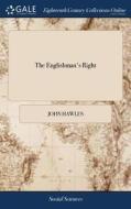 The Englishman's Right di John Hawles edito da Gale Ecco, Print Editions