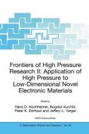 Frontiers of High Pressure Research II: Application of High Pressure to Low-Dimensional Novel Electronic Materials di Hans D. Hochheimer, Hocheimer edito da Springer Netherlands