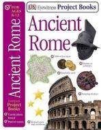 Ancient Rome di Dorling Kindersley edito da Dorling Kindersley Ltd