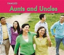 Aunts And Uncles di Rebecca Rissman edito da Capstone Global Library Ltd