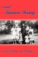 And Mama Sang di Lois Simmons Skaggs edito da AuthorHouse