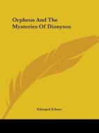 Orpheus And The Mysteries Of Dionysos di Edouard Schure edito da Kessinger Publishing, Llc