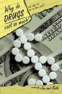 Why Do Drugs Cost So Much?: And Why Are We So Darn Sick? di And Ruth Joe and Ruth, Joe and Ruth edito da AUTHORHOUSE