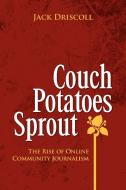 Couch Potatoes Sprout di Jack Driscoll edito da Xlibris