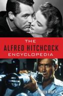 Alfred Hitchcock Encyclopedia, The di Stephen Whitty edito da Rowman & Littlefield