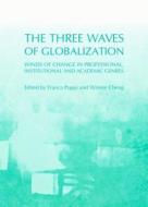 The Three Waves Of Globalization edito da Cambridge Scholars Publishing