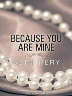Because You Are Mine di Beth Kery edito da Tantor Media Inc