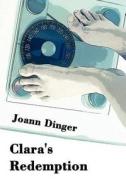 Clara\'s Redemption di Joann Dinger edito da America Star Books
