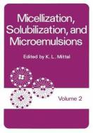 Micellization, Solubilization, and Microemulsions di K. L. Mittal edito da Springer US