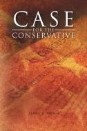 Case For The Conservative di James S Munn edito da Xlibris