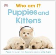 Who Am I? Puppies and Kittens di Charlie Gardner, DK Publishing edito da DK Publishing (Dorling Kindersley)