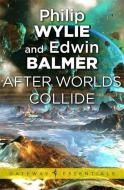 After Worlds Collide di Philip Wylie, Edwin Balmer edito da Orion Publishing Co