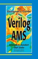 The Designer's Guide to Verilog-AMS di Ken Kundert, Olaf Zinke edito da Springer US