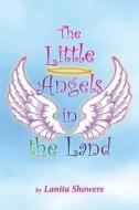 The Little Angels in the Land di Lanita Showers edito da Createspace