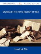 Studies in the Psychology of Sex - The Original Classic Edition edito da Tebbo