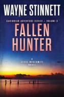 Fallen Hunter: A Jesse McDermitt Novel di Wayne Stinnett edito da Createspace