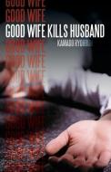 Good Wife Kills Husband di Kamado Ryohbun edito da INFINITY PUB.COM