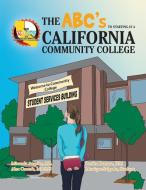 The ABC'S to starting at a California Community College di Bertha Barraza edito da Xlibris