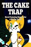 The Cake Trap: Novel Featuring Stampy Cat & Hit the Target di Griffin Mosley edito da Createspace